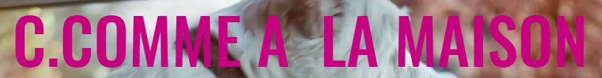 c comme a la maison